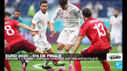 Euro 2021 : l'Espagne vient à bout d'une Suisse héroïque et se hisse en demi-finales