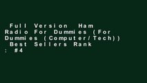 Full Version  Ham Radio For Dummies (For Dummies (Computer/Tech))  Best Sellers Rank : #4