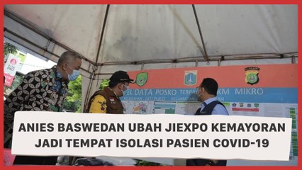 Anies Baswedan Ubah JIEXPO Kemayoran Jadi Tempat Isolasi Pasien Covid-19