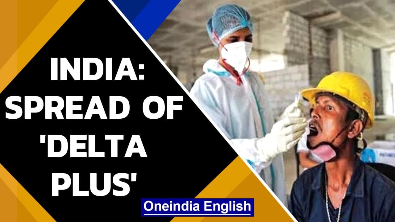 India: Spread of 'Delta Plus' variant worries e...