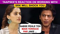 Taapsee Pannu's Epic Reaction On Working Opposite ShahRukh Khan In A Film