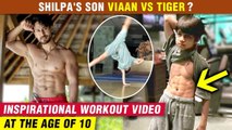 Shilpa Shetty's Son Viaan Inspired By Tiger ? Flaunts His Abs | Amazing Workout Video