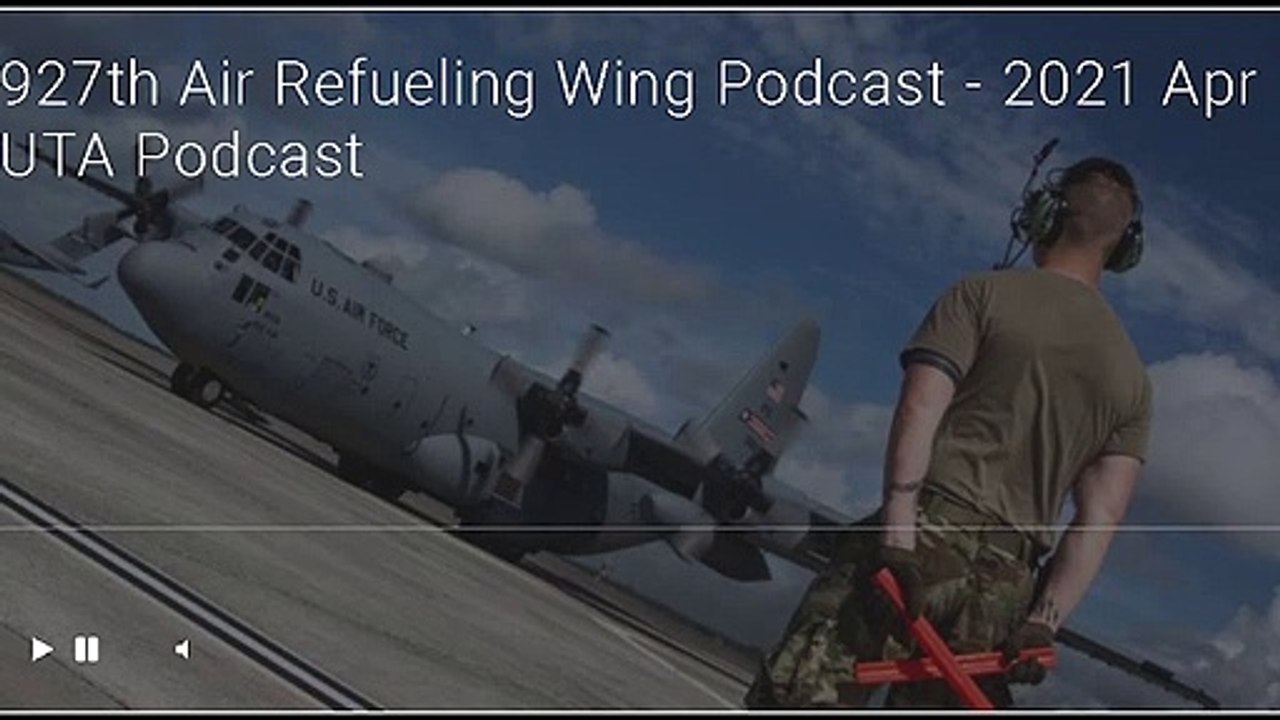927th Air Refueling Wing Podcast - 2021 Apr UTA Podcast