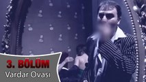 Vardar Ovası - Olacak O Kadar