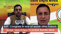 BJP, Congress in war of words after French judge appointed to probe Rafale deal