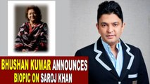 Bhushan Kumar announces biopic on late choreographer Saroj Khan
