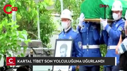 Kartal Tibet son yolculuğuna uğurlandı