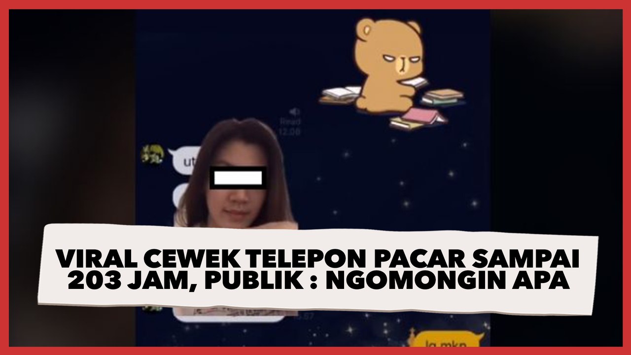 Viral Cewek Telepon Pacar Sampai 203 Jam, Publik Ngomongin Apa Sampai 8 Hari