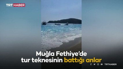 Fethiye'deki tur teknesi böyle battı