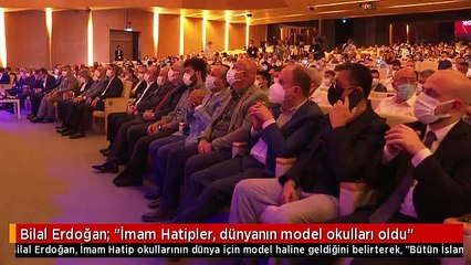Bilal Erdoğan: "İmam Hatipler, dünyanın model okulları oldu"