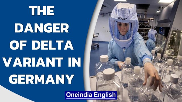 Covid-19: How dangerous is the delta variant in Germany? | Oneindia News