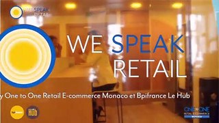 We Speak Retail, by One to One Retail E-commerceMonaco et Bpifrance Le Hub