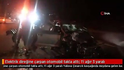 Elektrik direğine çarpan otomobil takla attı: 1'i ağır 3 yaralı