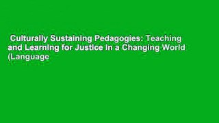 Culturally Sustaining Pedagogies: Teaching and Learning for Justice in a Changing World (Language