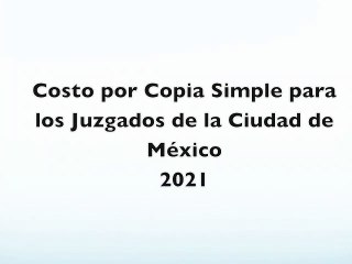 Costo de Copia Simple para los Juzgados de la CDMX 2021