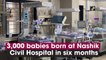 3,000 babies born at Nashik Civil Hospital in six months