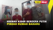 Hikmah kibar bendera putih, pindah rumah baharu