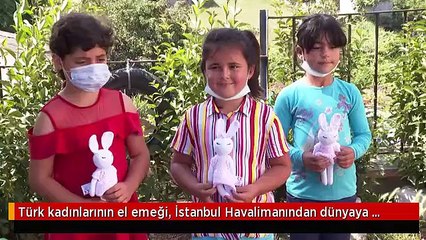 Türk kadınlarının el emeği, İstanbul Havalimanından dünyaya sunuluyor