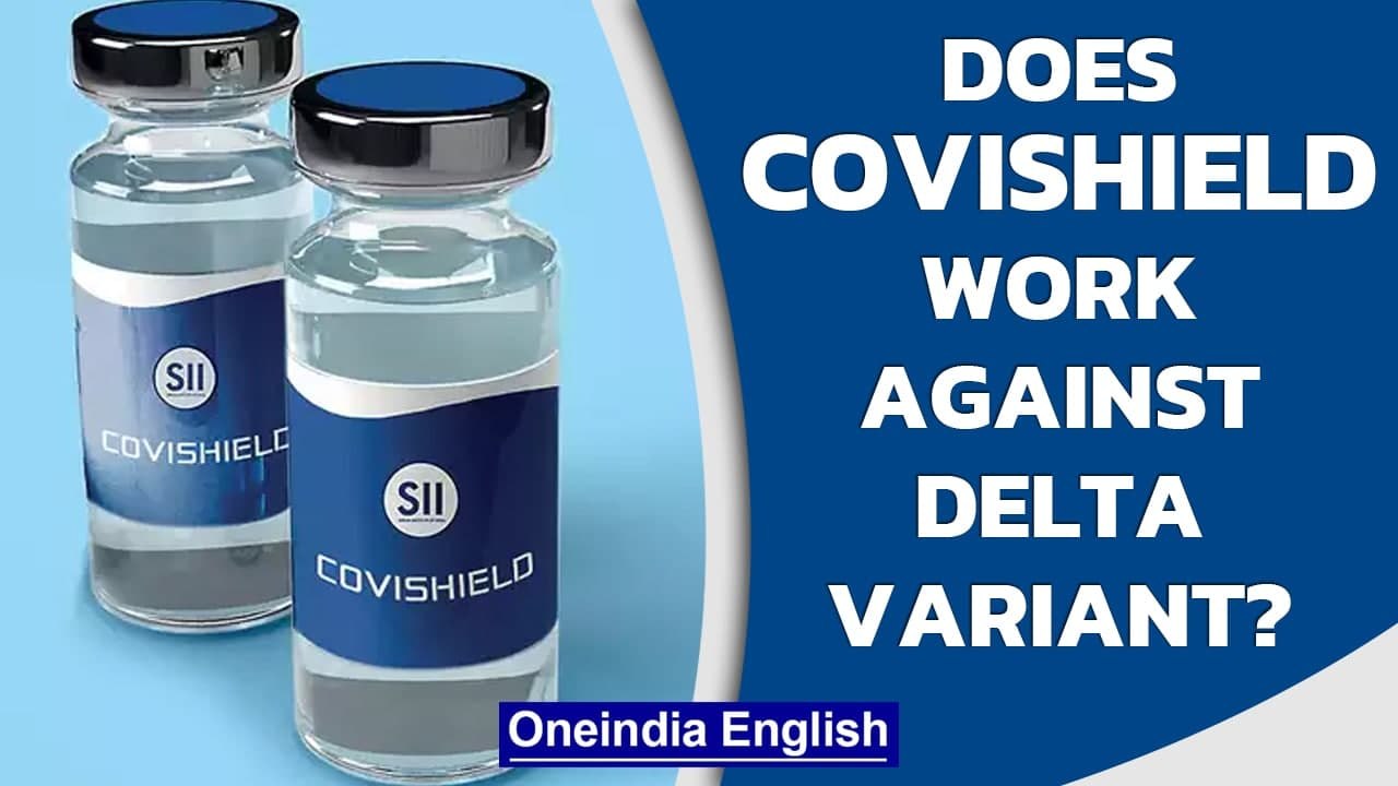 ICMR study: 16% Covishield dosed samples don’t have antibodies for Delta variant | Oneindia News