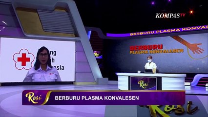 Butuh Plasma Konvalesen, Tidak Bisa Minta Langsung ke PMI. Mengapa? - ROSI