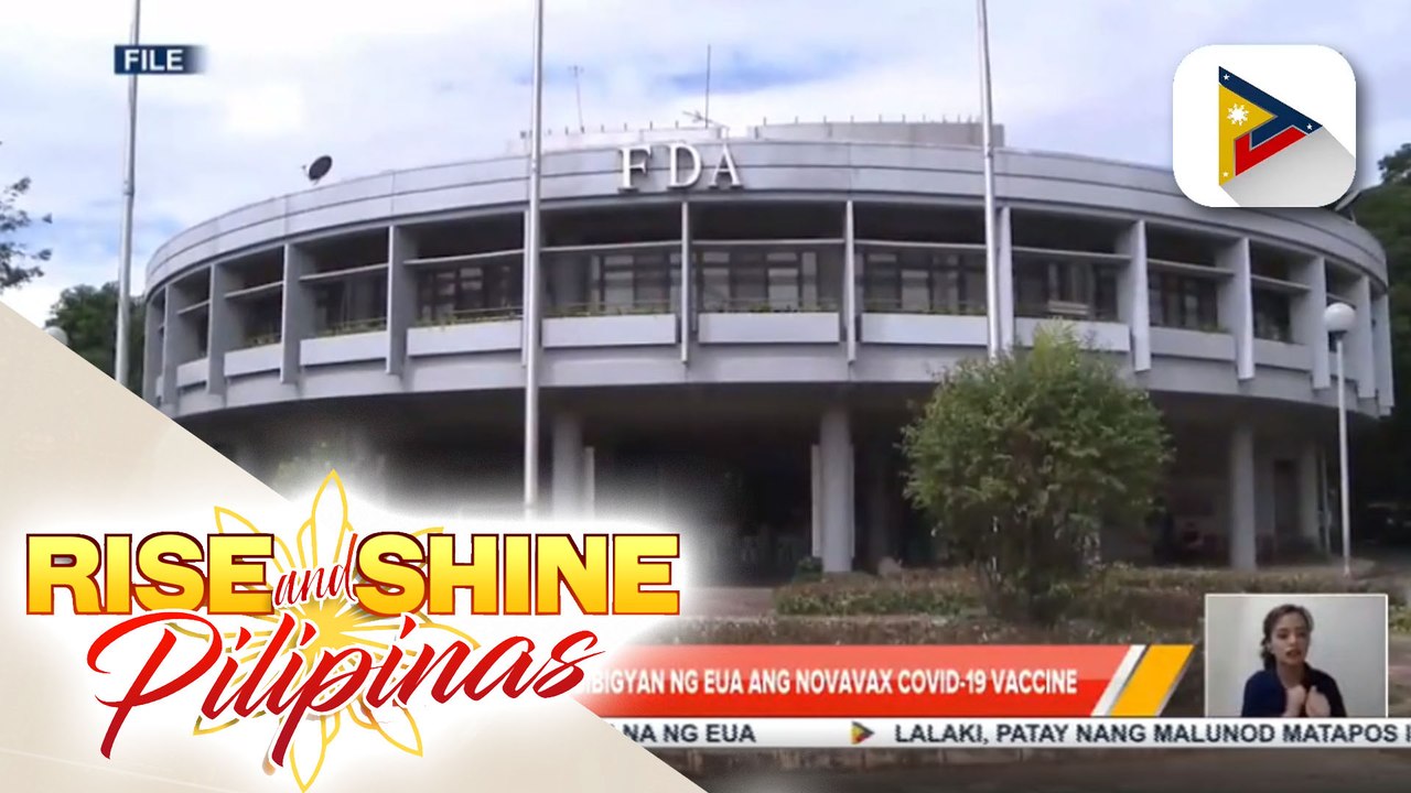 FDA, inaasahang mabibigyan ng EUA ang Novavax COVID-19 vaccine; Novavax COVID-19 vaccine, pinakamabisa umano laban sa Delta variant