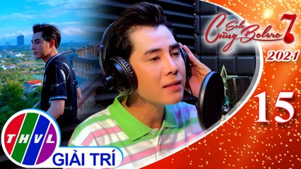 Solo cùng Bolero Mùa 7 - Tập 15: Lan và Điệp 4 - Bình Minh