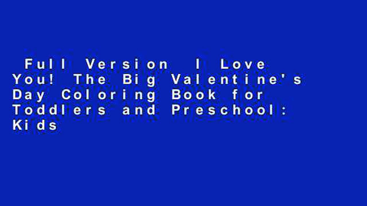 Full Version I Love You! The Big Valentine's Day Coloring ...