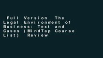 Full Version  The Legal Environment of Business: Text and Cases (MindTap Course List)  Review