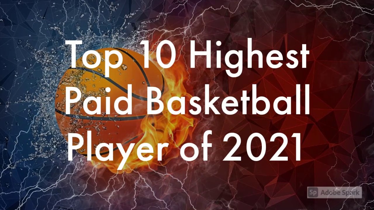 Top 10 Highest Paid Basketball Player of 2021