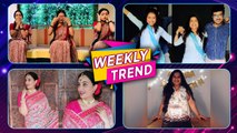 Celebrity Weekly Trend - EP. 58 | सध्या 'हे' कलाकार काय करतात? | Sai Lokur, Tanvi mundle, Anvita Phaltankar