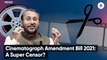 Cinematograph Amendment Bill 2021, A Super Censor?