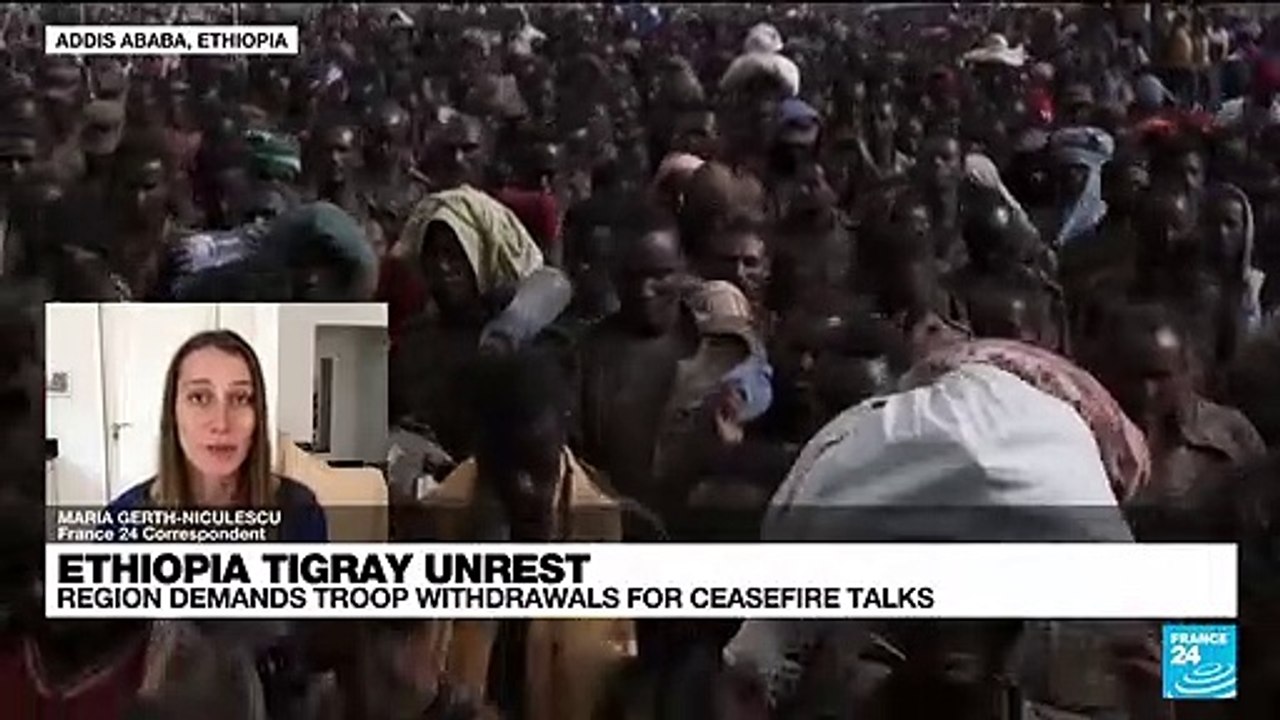 Ethiopia's Tigray demands troop withdrawals for...