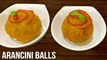 Arancini Balls | How To Make Crispy Rice Balls | Italian Snacks Recipe | Homemade Nuggets | Ruchi