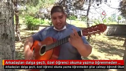 Arkadaşları dalga geçti, özel öğrenci okuma yazma öğrenmeden gitar çalmayı öğrendi