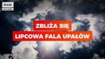 Zbliża się lipcowa fala upałów