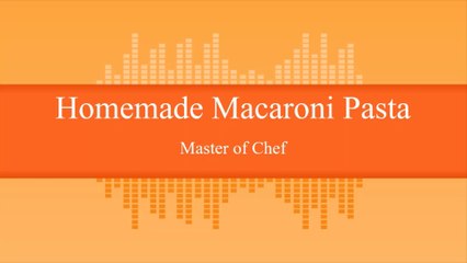 Tasty Homemade Macaroni Pasta