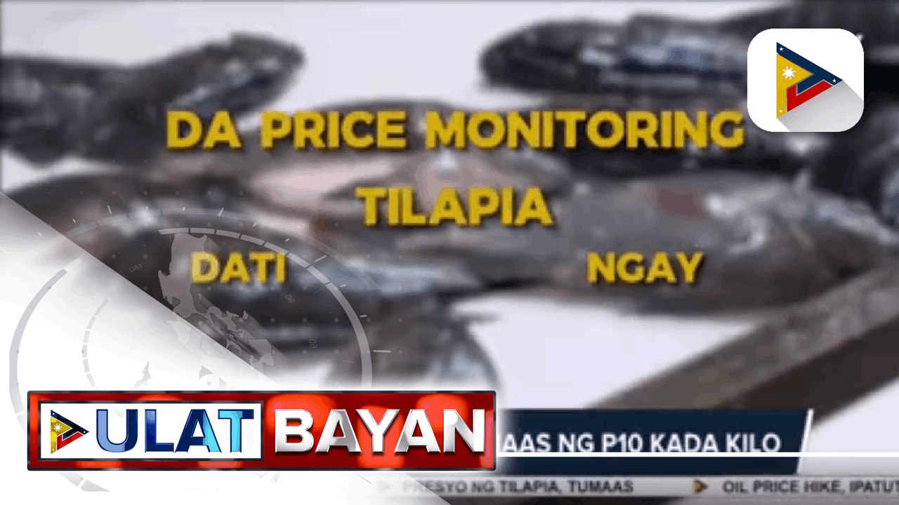 Presyo ng tilapia, tumaas ng P19 kada kilo