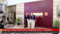 Bağımsız İstanbul Milletvekili Özdağ'dan HDP'ye 