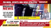 India Set For Tokyo Olympics PM, Sports Min Wish Athletes NewsX