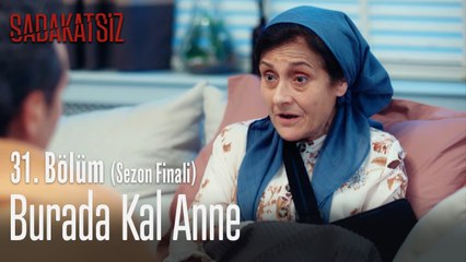 Burada kal anne - Sadakatsiz 31. Bölüm (Sezon Finali)