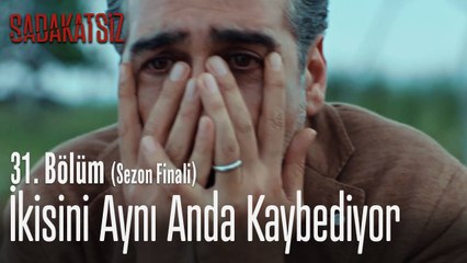 Volkan ikisini aynı anda kaybediyor - Sadakatsiz 31. Bölüm (Sezon Finali)