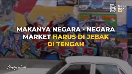 16. Cara Cepat Keluar Dari Jebakan Negara Berpenghasilan Menengah - Mardigu Wowiek