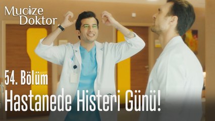 Hastanede histeri günü! - Mucize Doktor 54. Bölüm