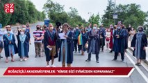 Boğaziçili akademisyenler: Kimse bizi evimizden koparamaz