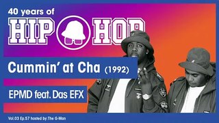 Vol.03 E57 - Cummin' at Cha by EPMD feat. Das EFX released in 1992 - 40 Years of Hip Hop