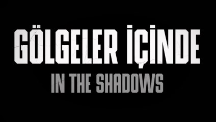 Gölgeler İçinde (In the Shadow) | Fragman