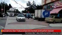 Kastamonu'dan Trakya bölgesine kurban sevkiyatları başladı