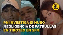 Policía Nacional investiga si hubo negligencia de patrullas en tiroteo en San Francisco de Macorís