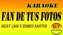 Karaoke - Fan de Tus Fotos - Nicky Jam x Romeo Santos - Instrumental Lyrics Letra