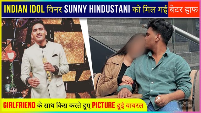 Indian Idol 11 Winner Sunny Hindustani Reveals He Is In Relationship With This Girl | Kissing Picture Goes Viral